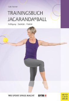 Trainingsbuch Jacaranda® Ball – Das neue Buch von Gabi Fastner, bekannt von YouTube und TELEGYM