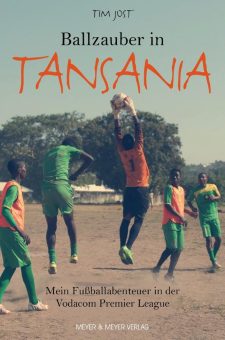 Ballzauber in Tansania – Ein aufregendes Abenteuer in einer komplett anderen Fußballwelt