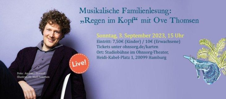 AUF UNBESTIMMTE ZEIT VERSCHOBEN: „Regen in’n Kopp“: Musikaalsch Lesen för Familien mit Ove Thomsen im Ohnsorg-Theater