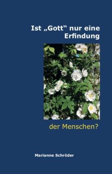 Eine Buch-Neuvorstellung des Romeon-Verlages: Ist „Gott“ nur eine Erfindung der Menschen?