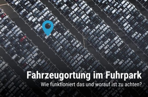 Volle Transparenz im Fuhrpark dank GPS Live-Ortung – wie funktioniert das?