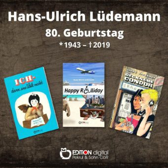 „Happy Rolliday“ – Dem Schicksal getrotzt – EDITION digital erinnert zum 80. Geburtstag an H.-U. Lüdemann