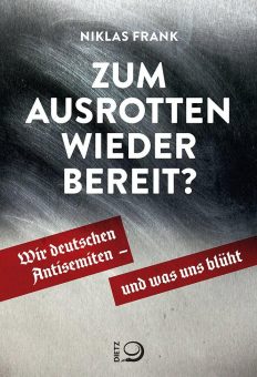 Niklas Frank: Zum Ausrotten wieder bereit? | Neuerscheinung