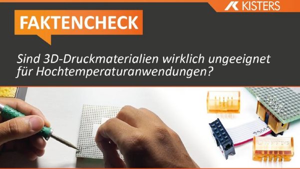 Faktencheck 3D-Drucker: Sind 3D-Druckmaterialien wirklich ungeeignet für Hochtemperaturanwendungen?