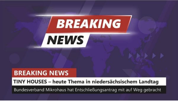 Tiny Häuser erstmals Thema in deutschem Parlament
