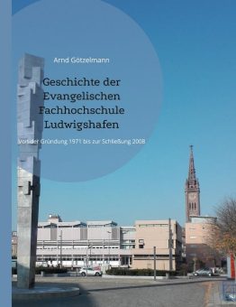 Buch zur „Geschichte der Evangelischen Fachhochschule Ludwigshafen“ erschienen