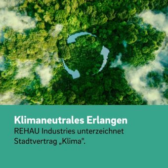 REHAU Industries engagiert sich konsequent für Nachhaltigkeit –   in Deutschland sowie weltweit