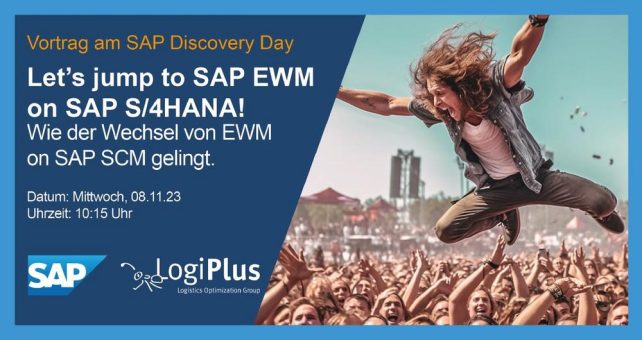 LogiPlus-Vortrag „Let’s jump to SAP EWM on SAP S/4HANA! Wie der Wechsel von EWM on SAP SCM gelingt.“