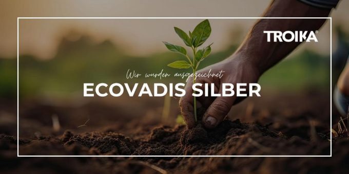 TROIKA erhält die EcoVadis Silber Medaille für Nachhaltigkeit