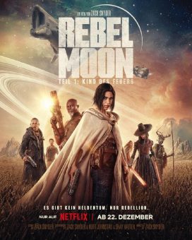 REBEL MOON – TEIL I: KIND DES FEUERS – Der Trailer und das Hauptplakat stehen bereit