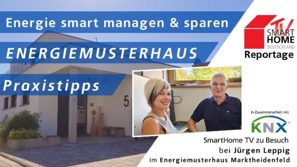 Video-Reportage: Energie smart managen & sparen – Energiemusterhaus Praxistipps