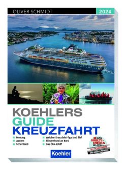 Das Standardwerk für Schiffsurlauber: „Koehlers Guide Kreuzfahrt 2024“ ab sofort bei Koehler erhältlich