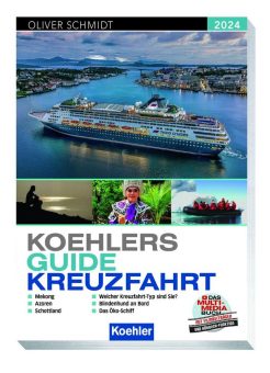 Das Standardwerk für Schiffsurlauber: „Koehlers Guide Kreuzfahrt 2024“ ab sofort bei Koehler erhältlich