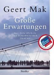 Doppelrezension: Geert Mak: Große Erwartungen – Auf den Spuren des europäischen Traums
