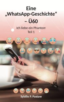 Eine Buch-Neuvorstellung des Romeon-Verlages: Eine „WhatsApp-Geschichte“ – Ü60 Ich liebe ein Phantom Teil 1