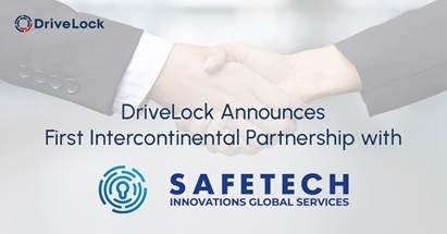 DriveLock kündigt erste interkontinentale Partnerschaft mit Safetech Innovations Global an