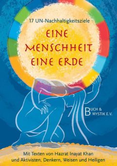 Eine Menschheit – Eine Erde: 17 UN-Nachhaltigkeitsziele