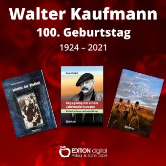Ein Jahrhundertleben – EDITION digital erinnert zum 100. an Walter Kaufmann