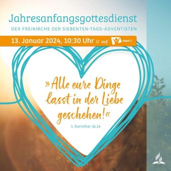 „Alle eure Dinge lasst in der Liebe geschehen“ – Jahresanfangsgottesdienst der Adventisten auf Hope TV