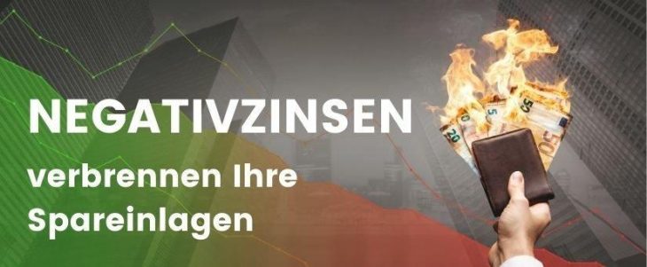 Negativzinsen verbrennen Ihre Spareinlagen