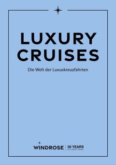 Schiffsreisen mit WINDROSE: Luxus im Fokus