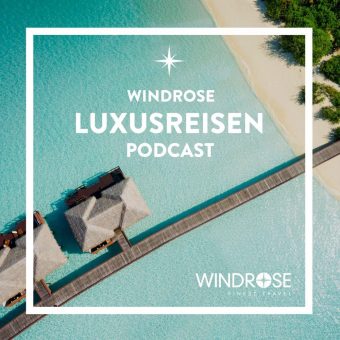 Luxus zum Hören: WINDROSE launcht Reise-Podcast