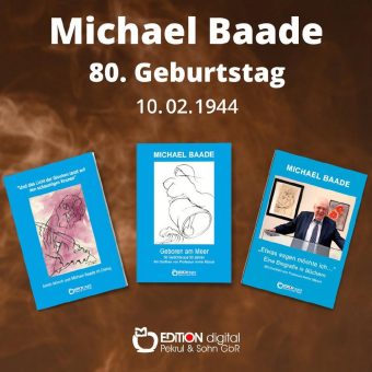 Ein Mann, der etwas zu sagen hat – EDITION digital gratuliert Michael Baade zum 80. Geburtstag