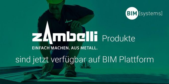 Großer Schritt Richtung Zukunft: Zambelli präsentiert ihre Metalldachsysteme als BIM-Content im BIM-System