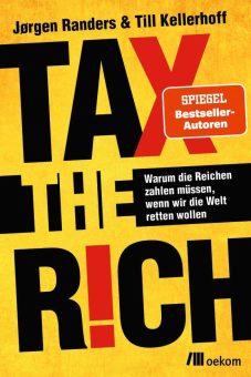 Buchankündigung: »Tax the Rich. Warum die Reichen zahlen müssen, wenn wir die Welt retten wollen«