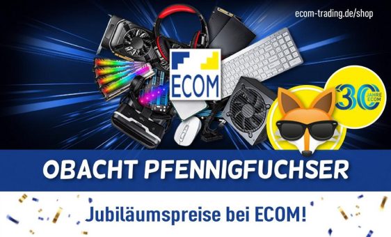 Obacht Pfennigfuchser – ECOM lässt im Jubiläums-Jahr die Preise purzeln!