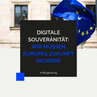 Digitale Souveränität: Eine Schlüsselkomponente für Europas zukünftigen Erfolg