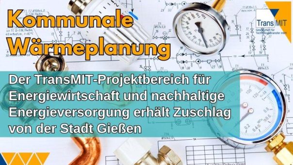 TransMIT erstellt kommunale Wärmeplanung für die Stadt Gießen