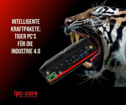 Intelligente Kraftpakete – ipc-core Industrie-PCs Tiger C-M1 und C-M2