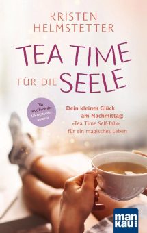 „Tea Time Self-Talk“ für ein magisches Leben