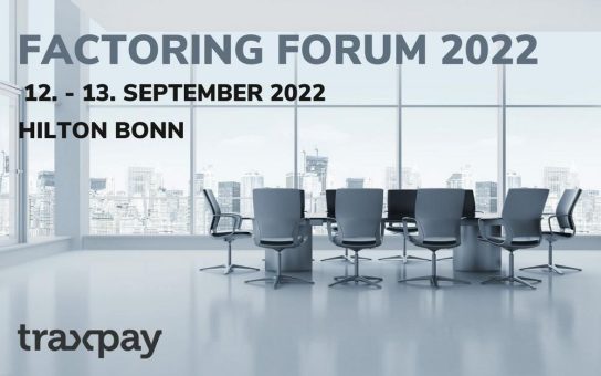 FactoringFORUM 2022: Das Jahres-Event der Factoring-Szene mit Traxpay!