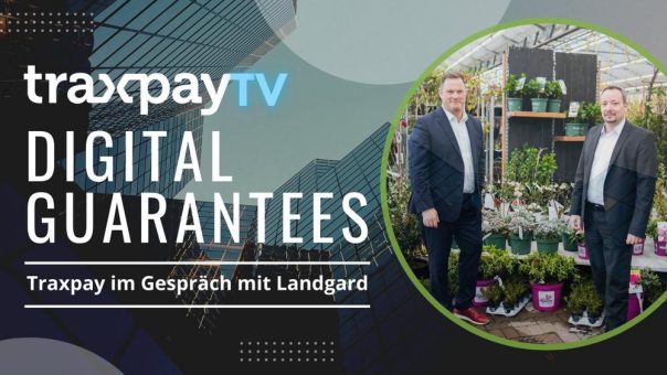 Traxpay TV: Landgard startet Digitale Garantien