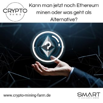 Kann man jetzt noch Ethereum minen oder was geht als Alternative?