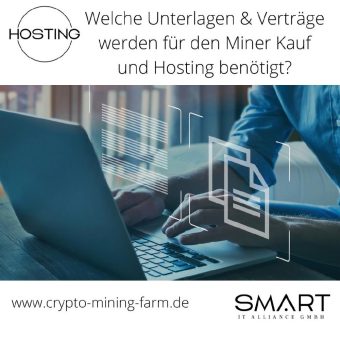 Welche Unterlagen & Verträge werden für Miner Kauf und Hosting benötigt?
