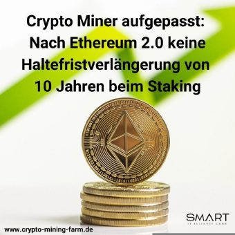 Crypto Miner aufgepasst: Nach Ethereum 2.0 keine Haltefristverlängerung von 10 Jahren beim Staking