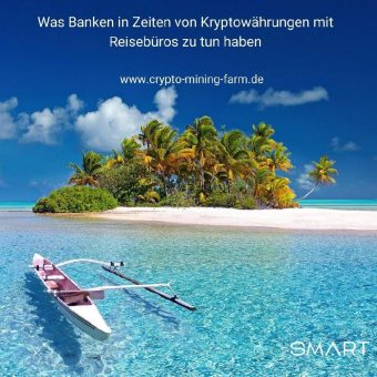 Was Banken in Zeiten von Kryptowährungen mit Reisebüros zu tun haben