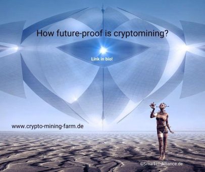 Wie zukunftssicher ist Kryptomining? – How future-proof is cryptomining?