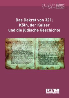 MiQua, das Edikt von 321 und 1700 Jahre jüdische Geschichte