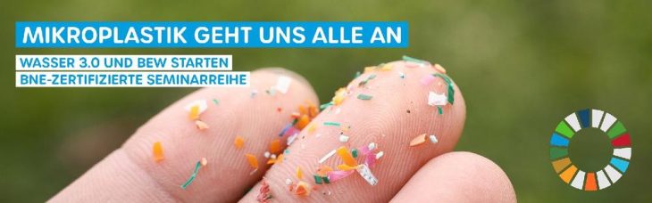 Mikroplastik geht uns alle an: GRENZENLOS | GRENZWERTIG – Neue Seminarreihe startet im März und richtet sich an alle Interessierten