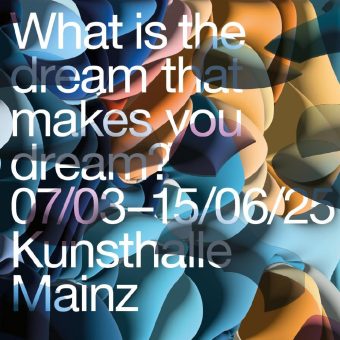 Einladung zur Eröffnung der Ausstellung »What is the dream that makes you dream?«