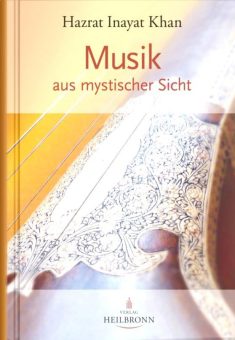 Musik – Aus mystischer Sicht von Hazrat Inayat Khan