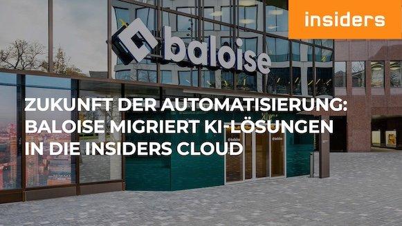 Zukunft der Automatisierung:  Baloise migriert KI-Lösungen in die Insiders Cloud