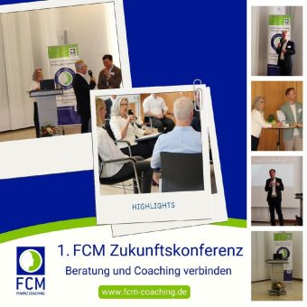 Beratung und Coaching verbinden – 1. FCM Zukunftskonferenz