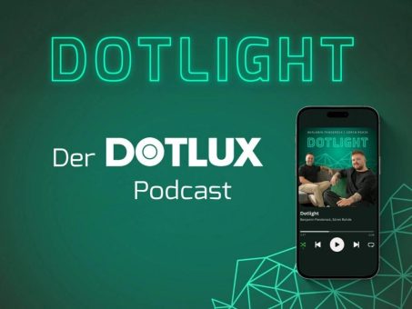 DOTLIGHT – der DOTLUX Podcast