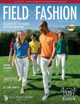 U.S. Polo Assn. feiert die Veröffentlichung seiner 2. Ausgabe von Field X Fashion, dem preisgekrönten globalen, digitalen Markenmagazin das Sport und Mode zelebriert