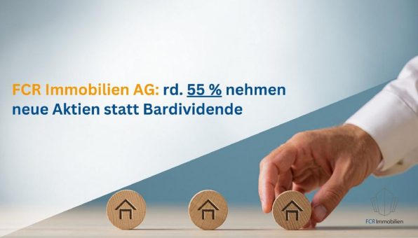 FCR Immobilien AG: rd. 55 % nehmen neue Aktien statt Bardividende